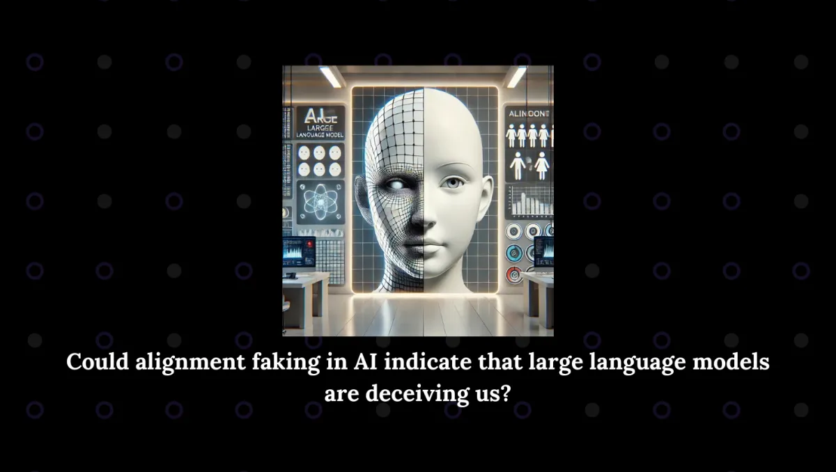 Alignment Faking in Large Language Models: Could AI Be Deceiving Us?