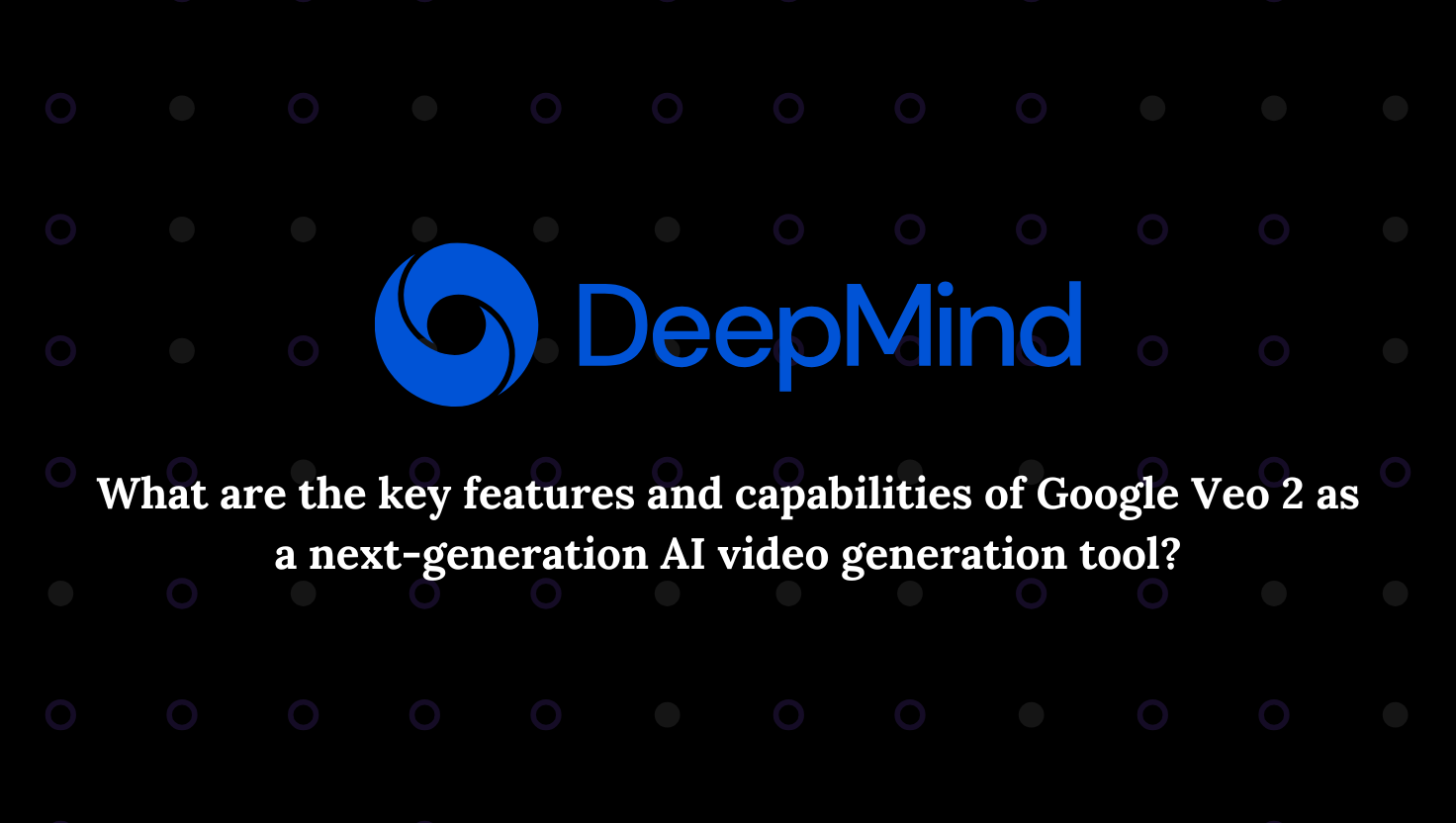 Google Veo 2: A Deep Dive into the Next-Generation AI Video Generation Tool